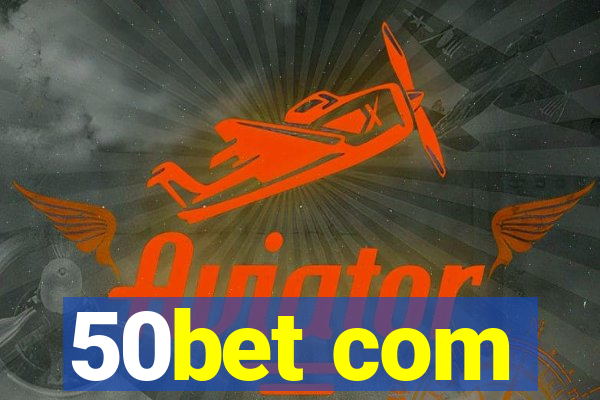 50bet com